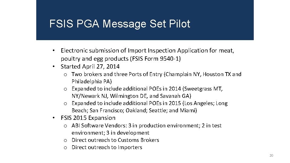 FSIS PGA Message Set Pilot • Electronic submission of Import Inspection Application for meat,