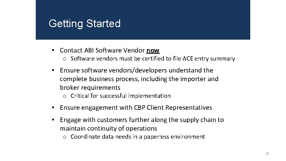 Getting Started • Contact ABI Software Vendor now o Software vendors must be certified