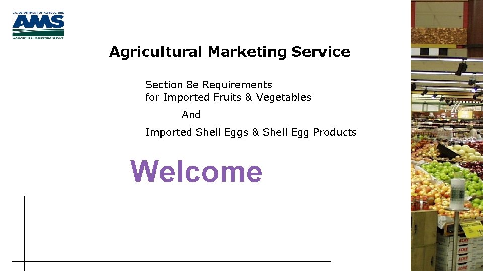 Agricultural Marketing Service Section 8 e Requirements for Imported Fruits & Vegetables And Imported