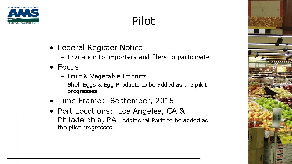 Pilot • Federal Register Notice – Invitation to importers and filers to participate •