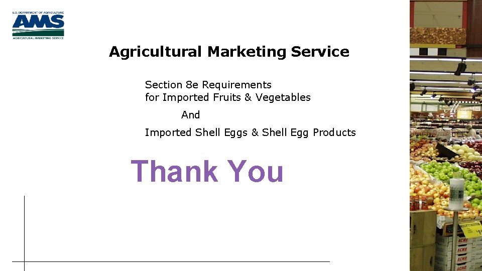 Agricultural Marketing Service Section 8 e Requirements for Imported Fruits & Vegetables And Imported