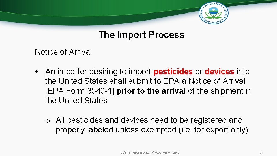 The Import Process Notice of Arrival • An importer desiring to import pesticides or