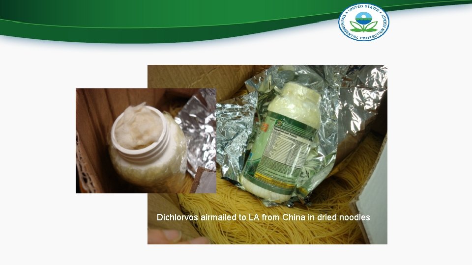 Pesticide Smuggling Dichlorvos airmailed to LA from China in dried noodles 