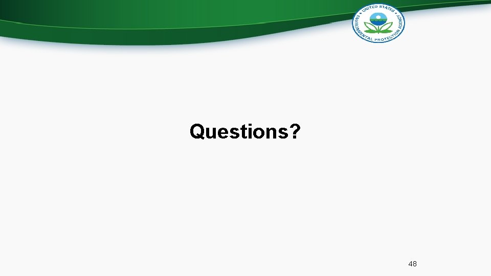 Questions? 48 