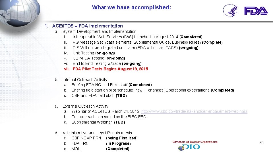 What we have accomplished: 1. ACE/ITDS – FDA Implementation a. System Development and Implementation