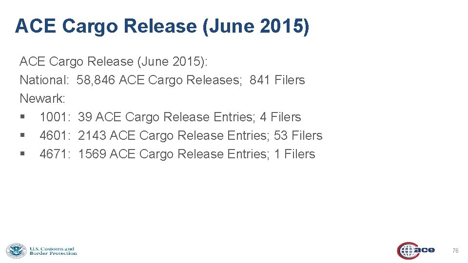 ACE Cargo Release (June 2015): National: 58, 846 ACE Cargo Releases; 841 Filers Newark: