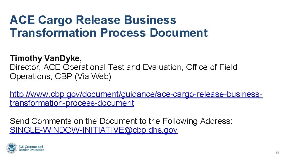 ACE Cargo Release Business Transformation Process Document Timothy Van. Dyke, Director, ACE Operational Test