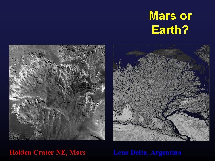 Mars or Earth? Holden Crater NE, Mars Lena Delta, Argentina 