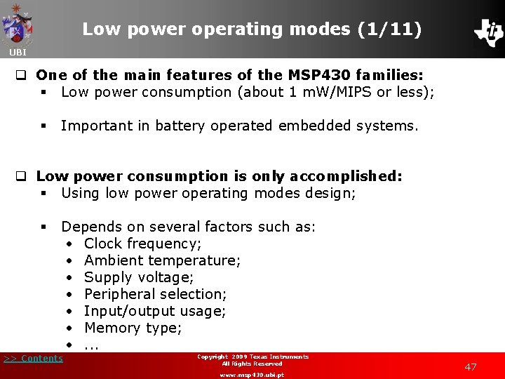 Low power operating modes (1/11) UBI q One of the main features of the