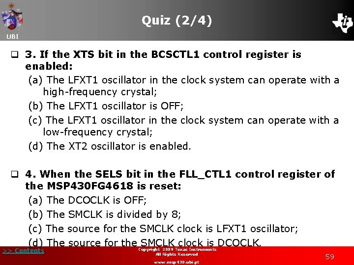 Quiz (2/4) UBI q 3. If the XTS bit in the BCSCTL 1 control