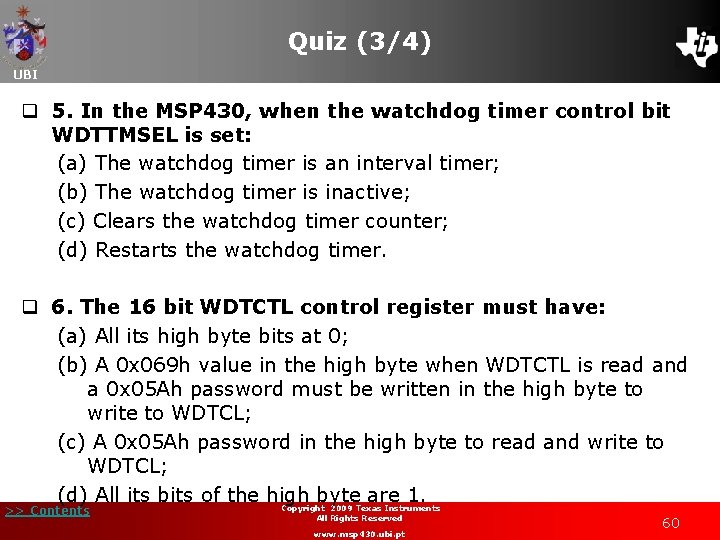 Quiz (3/4) UBI q 5. In the MSP 430, when the watchdog timer control