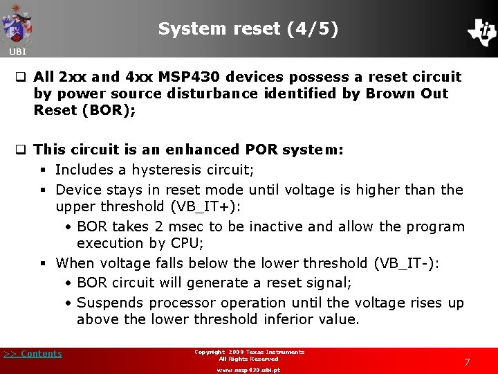 System reset (4/5) UBI q All 2 xx and 4 xx MSP 430 devices
