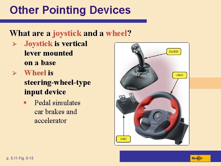 Other Pointing Devices What are a joystick and a wheel? Ø Ø Joystick is