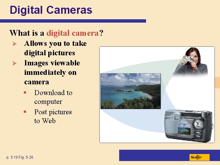 Digital Cameras What is a digital camera? Ø Ø Allows you to take digital