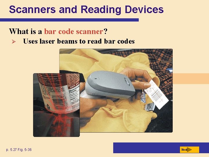 Scanners and Reading Devices What is a bar code scanner? Ø Uses laser beams