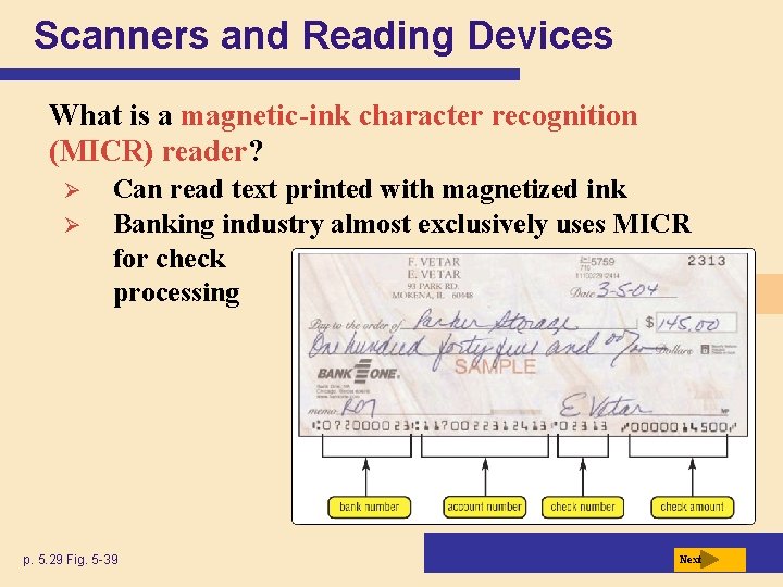 Scanners and Reading Devices What is a magnetic-ink character recognition (MICR) reader? Ø Ø