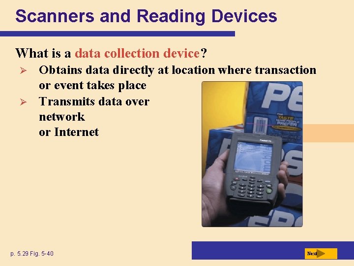 Scanners and Reading Devices What is a data collection device? Ø Ø Obtains data