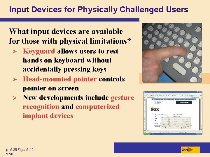 Input Devices for Physically Challenged Users What input devices are available for those with