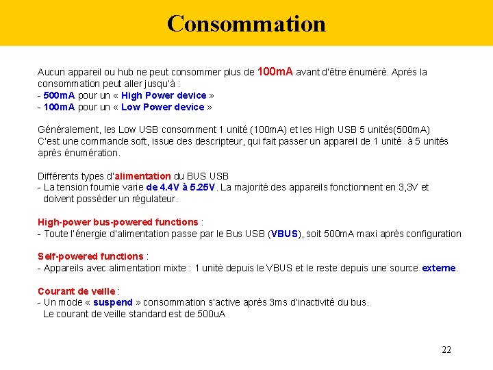 Consommation Aucun appareil ou hub ne peut consommer plus de 100 m. A avant