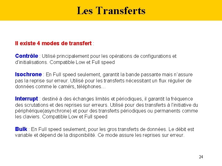 Les Transferts Il existe 4 modes de transfert : Contrôle : Utilisé principalement pour