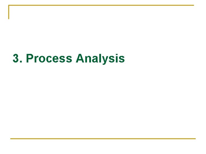 3. Process Analysis 