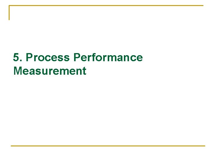 5. Process Performance Measurement 