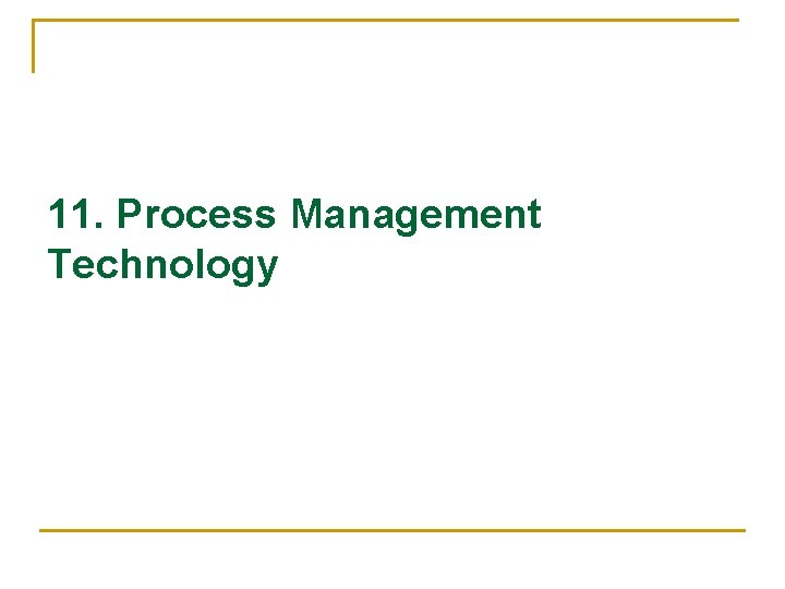 11. Process Management Technology 