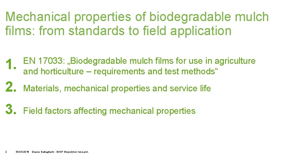 Mechanical properties of biodegradable mulch films: from standards to field application 1. EN 17033: