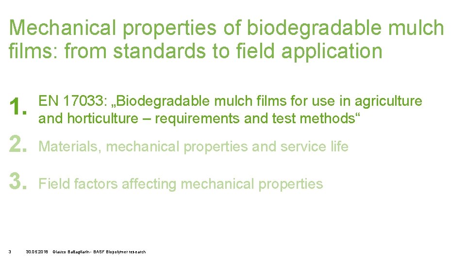 Mechanical properties of biodegradable mulch films: from standards to field application 1. EN 17033: