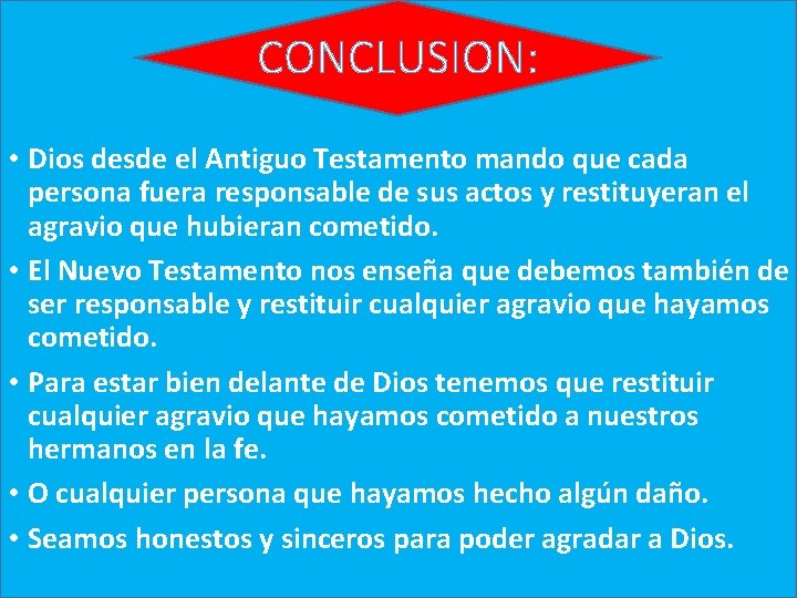CONCLUSION: • Dios desde el Antiguo Testamento mando que cada persona fuera responsable de