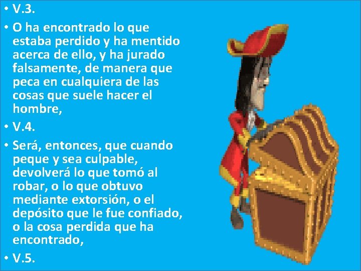  • V. 3. • O ha encontrado lo que estaba perdido y ha