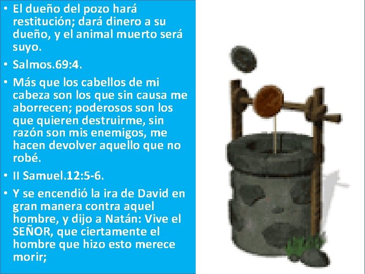  • El dueño del pozo hará restitución; dará dinero a su dueño, y