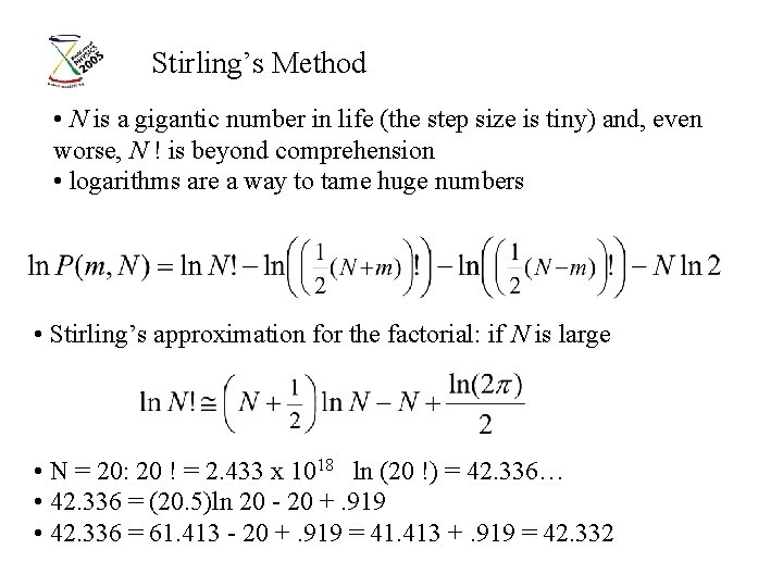Stirling’s Method • N is a gigantic number in life (the step size is Stirling’s Method • N is a gigantic number in life (the step size is