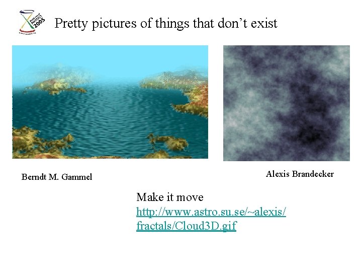 Pretty pictures of things that don’t exist Berndt M. Gammel Alexis Brandecker Make it Pretty pictures of things that don’t exist Berndt M. Gammel Alexis Brandecker Make it