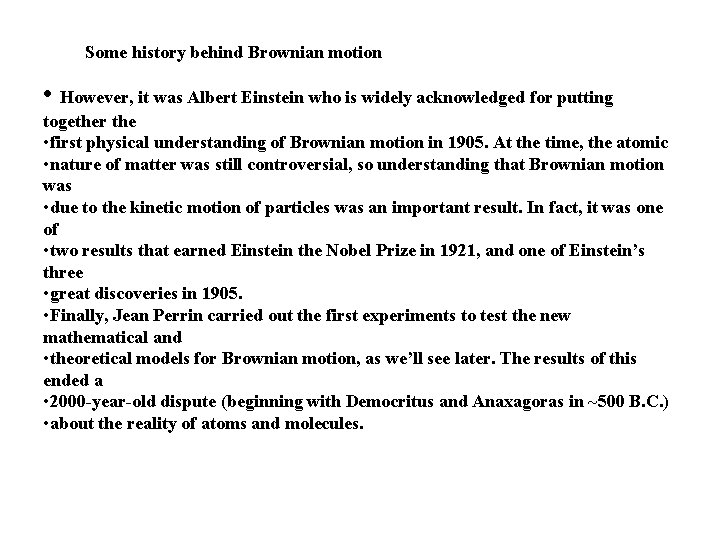 Some history behind Brownian motion • However, it was Albert Einstein who is widely Some history behind Brownian motion • However, it was Albert Einstein who is widely