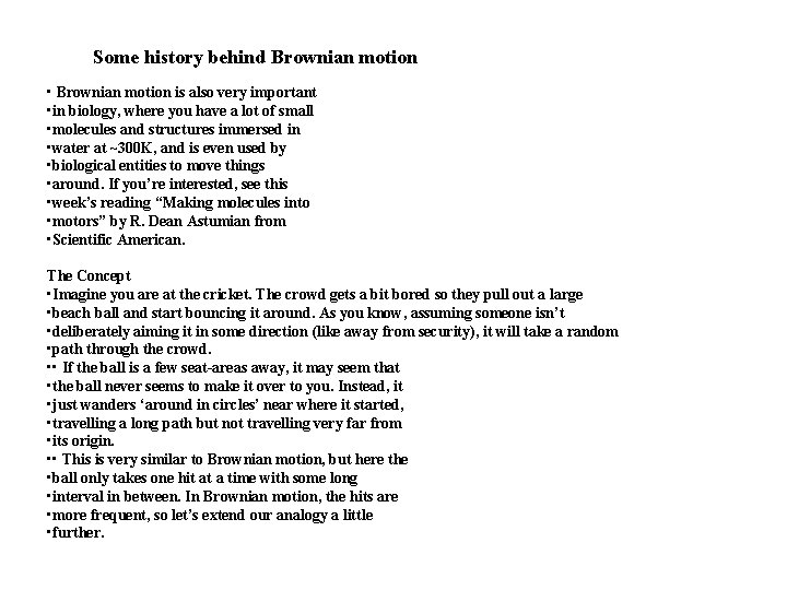 Some history behind Brownian motion • Brownian motion is also very important • in Some history behind Brownian motion • Brownian motion is also very important • in
