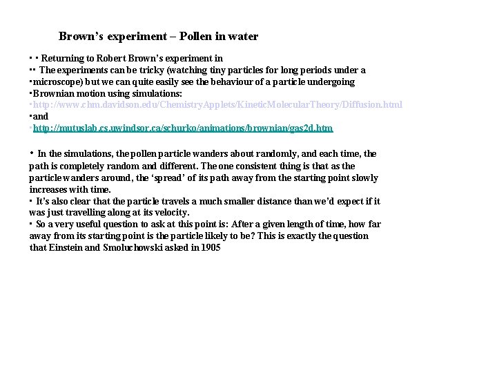Brown’s experiment – Pollen in water • • Returning to Robert Brown’s experiment in Brown’s experiment – Pollen in water • • Returning to Robert Brown’s experiment in