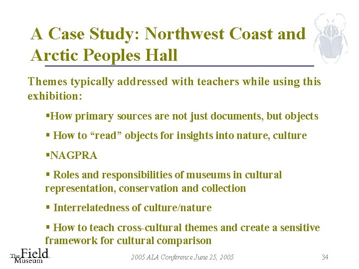 A Case Study: Northwest Coast and Arctic Peoples Hall Themes typically addressed with teachers