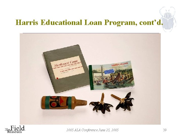 Harris Educational Loan Program, cont’d. 2005 ALA Conference June 25, 2005 39 