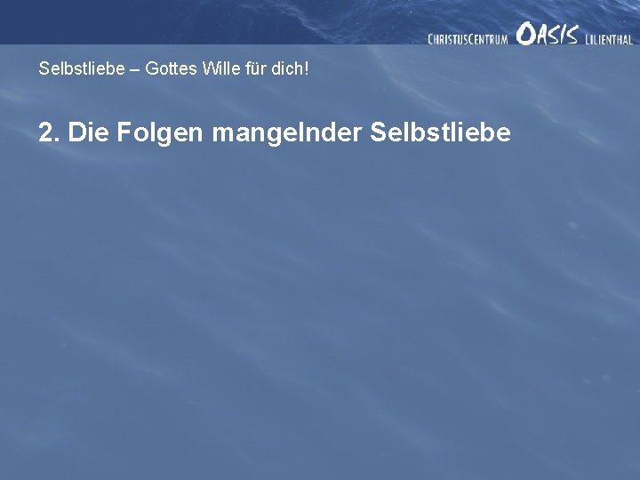 Selbstliebe – Gottes Wille für dich! 2. Die Folgen mangelnder Selbstliebe 