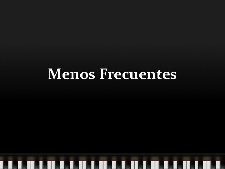 Menos Frecuentes 
