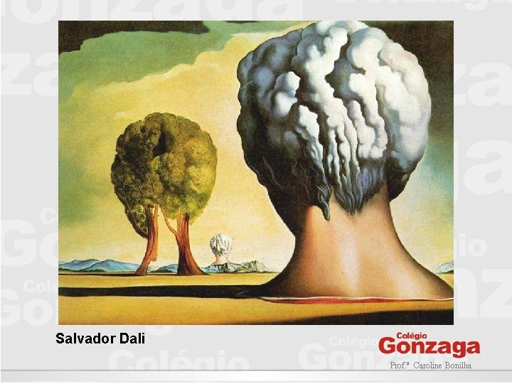 Salvador Dali Prof. ª Caroline Bonilha 