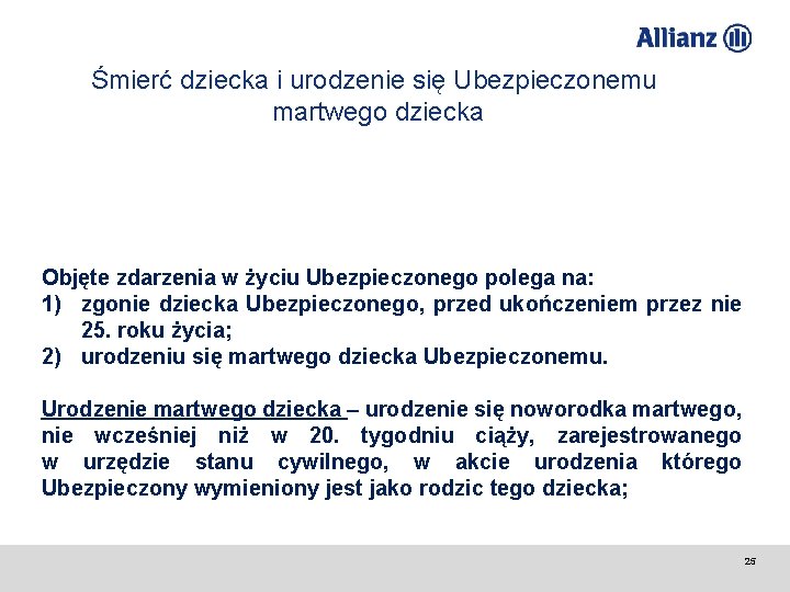 Śmierć dziecka i urodzenie się Ubezpieczonemu martwego dziecka Objęte zdarzenia w życiu Ubezpieczonego polega Śmierć dziecka i urodzenie się Ubezpieczonemu martwego dziecka Objęte zdarzenia w życiu Ubezpieczonego polega