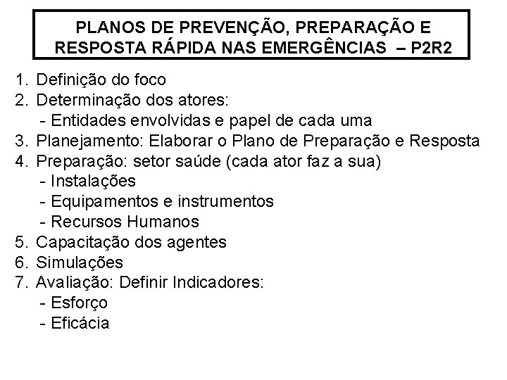 PLANOS DE PREVENÇÃO, PREPARAÇÃO E RESPOSTA RÁPIDA NAS EMERGÊNCIAS – P 2 R 2