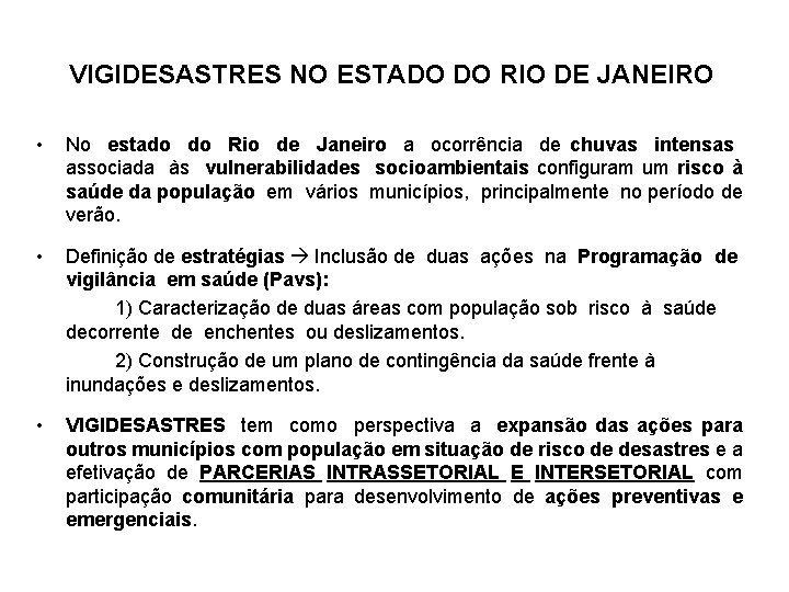 VIGIDESASTRES NO ESTADO DO RIO DE JANEIRO • No estado do Rio de Janeiro