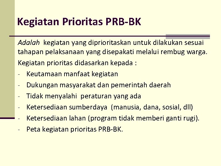 Kegiatan Prioritas PRB-BK Adalah kegiatan yang diprioritaskan untuk dilakukan sesuai tahapan pelaksanaan yang disepakati