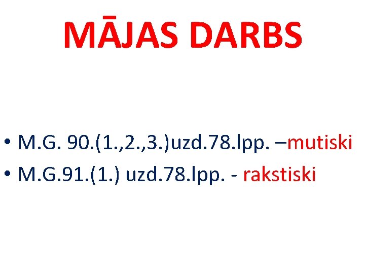 MĀJAS DARBS • M. G. 90. (1. , 2. , 3. )uzd. 78. lpp.