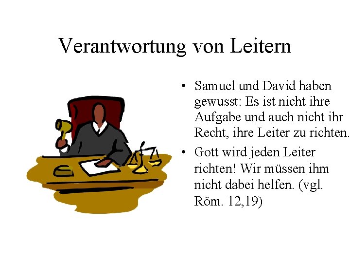 Verantwortung von Leitern • Samuel und David haben gewusst: Es ist nicht ihre Aufgabe