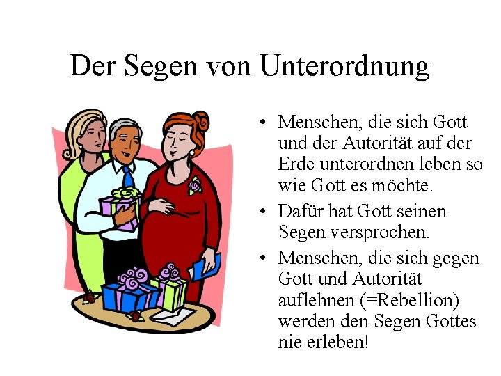 Der Segen von Unterordnung • Menschen, die sich Gott und der Autorität auf der