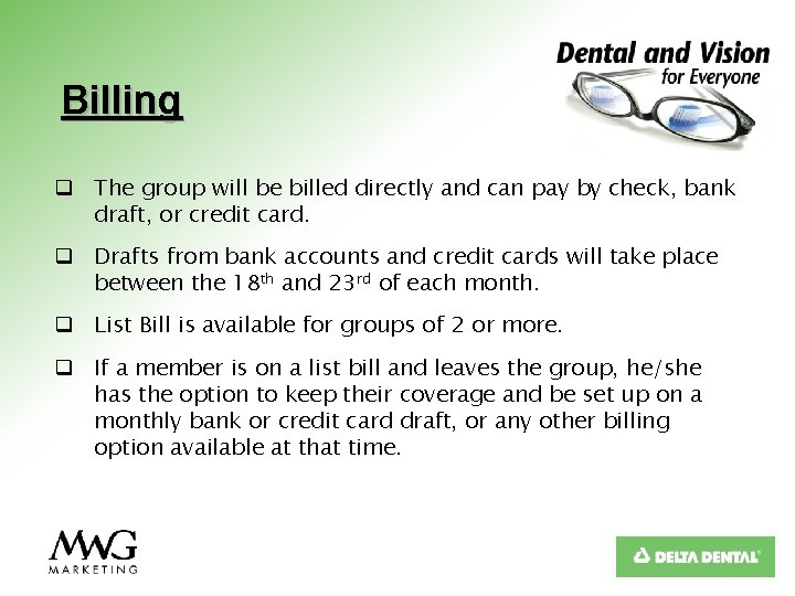 Billing q The group will be billed directly and can pay by check, bank